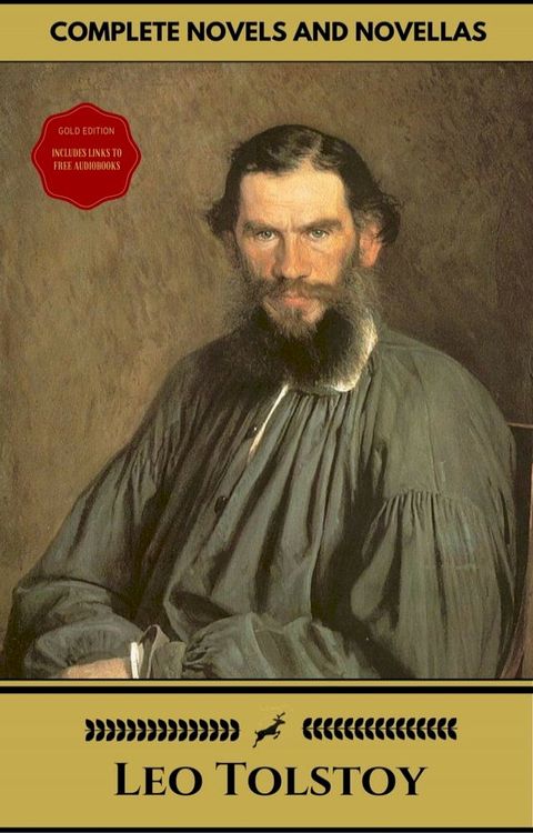 Leo Tolstoy: The Complete Novels and Novellas (Gold Edition) (Golden Deer Classics) [Included audiobooks link + Active toc](Kobo/電子書)