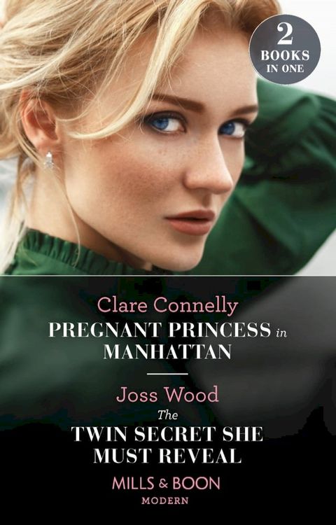 Pregnant Princess In Manhattan / The Twin Secret She Must Reveal: Pregnant Princess in Manhattan / The Twin Secret She Must Reveal (Scandals of the Le Roux Wedding) (Mills & Boon Modern)(Kobo/電子書)