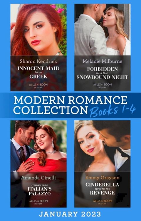 Modern Romance January 2023 Books 1-4: Innocent Maid for the Greek / Forbidden Until Their Snowbound Night / Pregnant in the Italian's Palazzo / Cinderella Hired for His Revenge(Kobo/電子書)