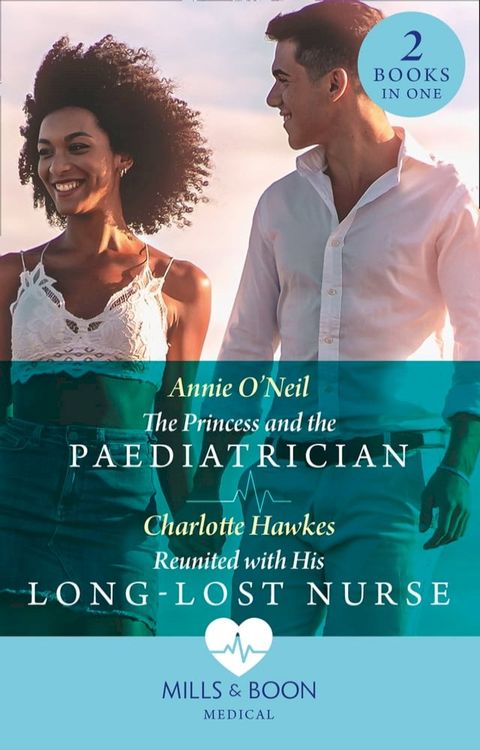 The Princess And The Paediatrician / Reunited With His Long-Lost Nurse: The Princess and the Paediatrician (The Island Clinic) / Reunited with His Long-Lost Nurse (The Island Clinic) (Mills & Boon Medical)(Kobo/電子書)