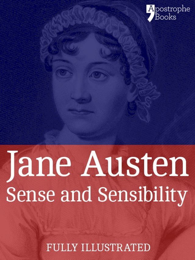  Sense and Sensibility: a Classic by Jane Austen: The Beautifully Reproduced First Illustrated Edition(Kobo/電子書)