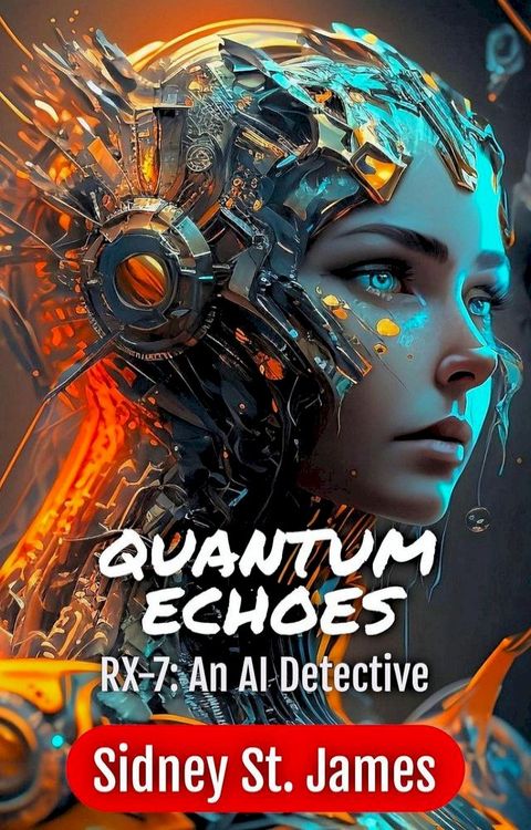 Quantum Echoes - RX-7: An AI Detective(Kobo/電子書)