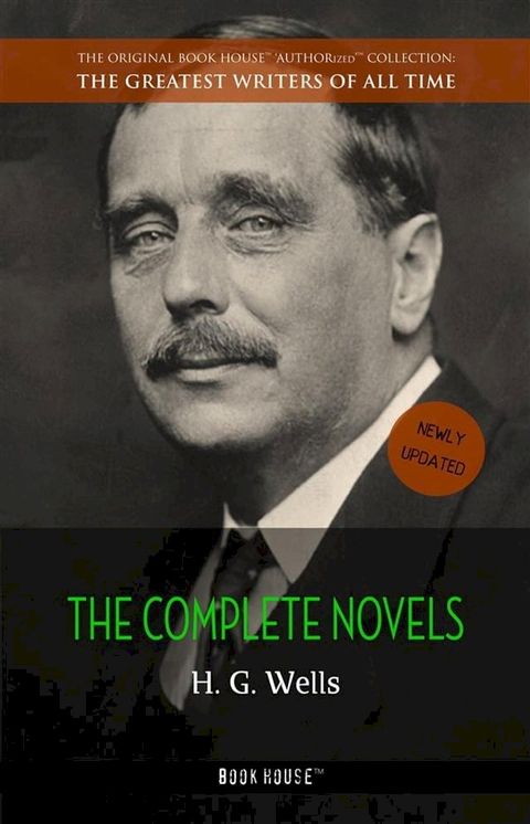 H. G. Wells: The Collection [newly updated] [The Wonderful Visit; Kipps; The Time Machine; The Invisible Man; The War of the Worlds; The First Men in the ...(Kobo/電子書)