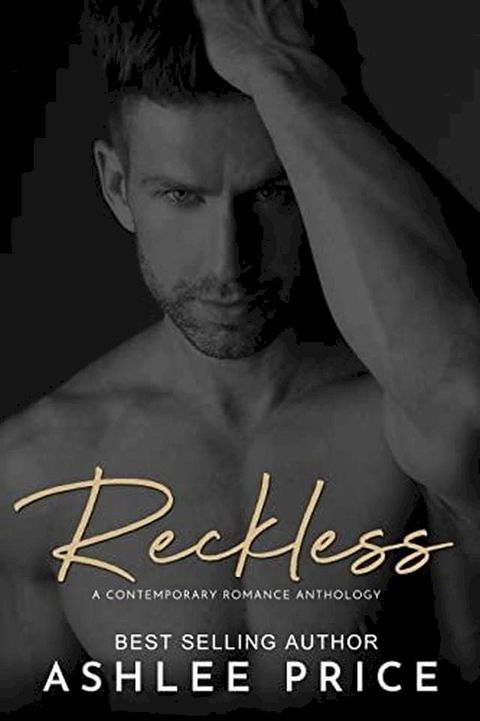 Reckless: A Contemporary Romance Anthology(Kobo/電子書)