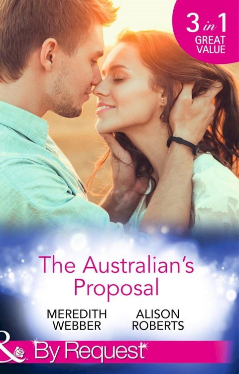 The Australian's Proposal: The Doctor's Marriage Wish / The Playboy Doctor's Proposal / The Nurse He's Been Waiting For (Mills & Boon By Request)(Kobo/電子書)