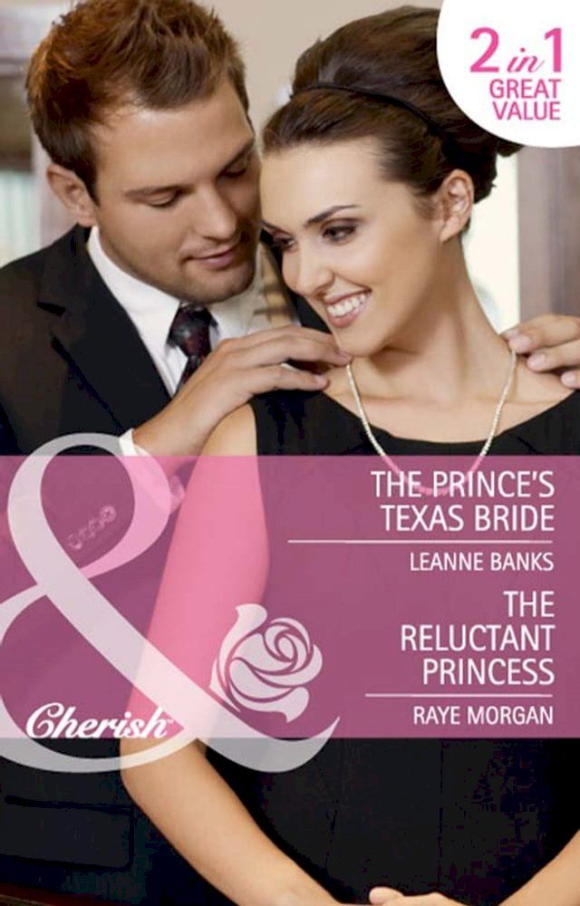  The Prince's Texas Bride / The Reluctant Princess: The Prince's Texas Bride / The Reluctant Princess (Mills & Boon Cherish)(Kobo/電子書)