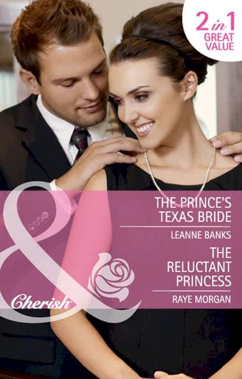 The Prince's Texas Bride / The Reluctant Princess: The Prince's Texas Bride / The Reluctant Princess (Mills & Boon Cherish)(Kobo/電子書)