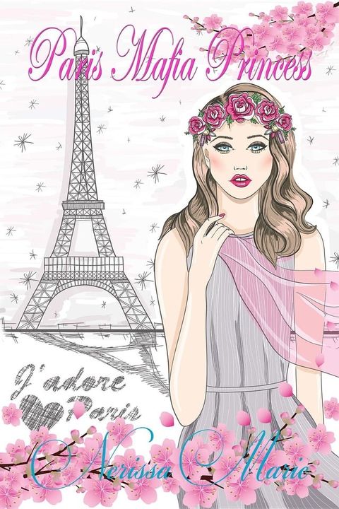 Paris Mafia Princess - A Chick Lit of Finding Love, a Beautiful Wedding and a Secret Baby (Romantic Comedy, Chick Lit, Rom Com, Romance Books, Romance Novel, Inspirational, France, Chick-Lit, Rom-Com)(Kobo/電子書)