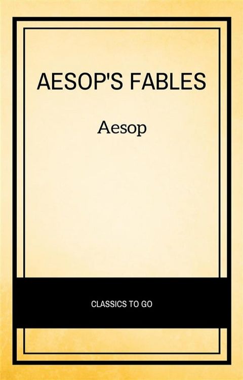 Aesop's Favorite Fables: More Than 130 Classic Fables for Children! (Children’s Classic Collections)(Kobo/電子書)