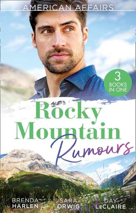 American Affairs: Rocky Mountain Rumours: The Maverick's Thanksgiving Baby (Montana Mavericks: 20 Years in the Saddle!) / The Reluctant Heiress / Nothing Short of Perfect(Kobo/電子書)