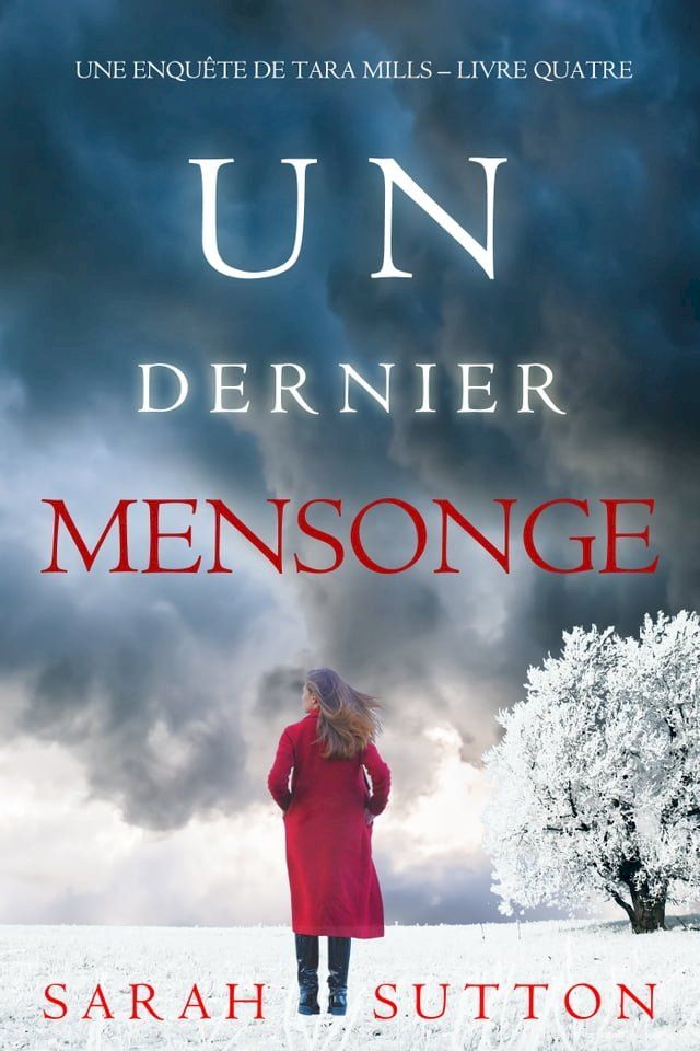  Un dernier mensonge (Une enqu&ecirc;te de Tara Mills – Livre quatre)Un dernier mensonge (Une enqu&ecirc;te de Tara Mills – Livre quatre)(Kobo/電子書)