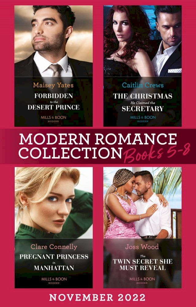  Modern Romance November 2022 Books 5-8: Forbidden to the Desert Prince (The Royal Desert Legacy) / The Christmas He Claimed the Secretary / Pregnant Princess in Manhattan / The Twin Secret She Must Reveal(Kobo/電子書)