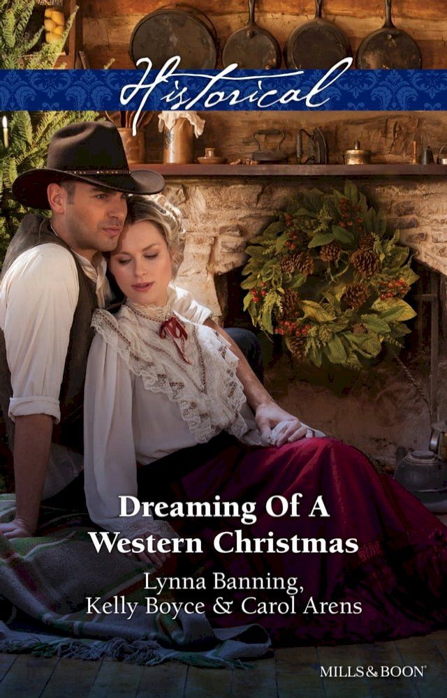  Dreaming Of A Western Christmas/His Christmas Belle/The Cowboy Of Christmas Past/Snowbound With The Cowboy(Kobo/電子書)