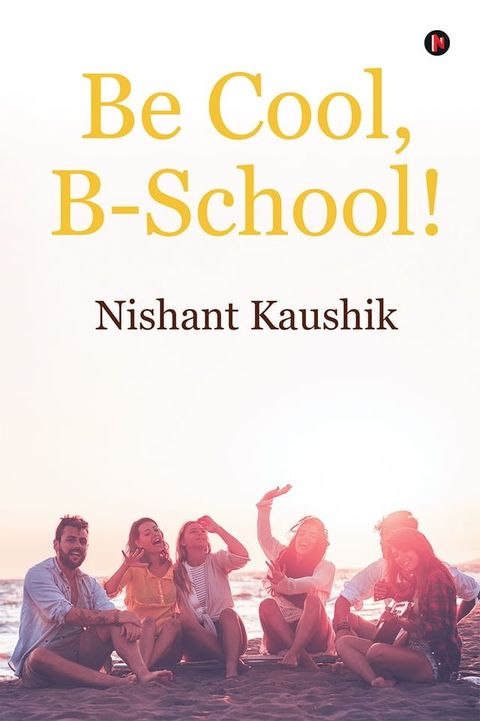 Be Cool, B-School!(Kobo/電子書)