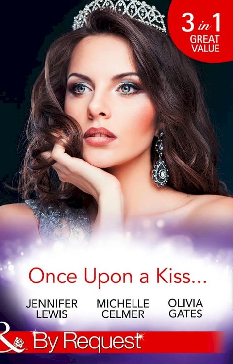 Once Upon A Kiss…: The Cinderella Act / Princess in the Making / Temporarily His Princess (Mills & Boon By Request)(Kobo/電子書)