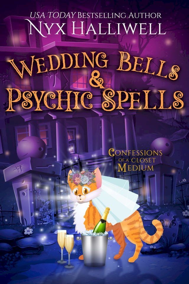  Wedding Bells & Psychic Spells (A Supernatural Southern Cozy Mystery about a Reluctant Ghost Whisperer), Confessions of a Closet Medium, Book 8(Kobo/電子書)