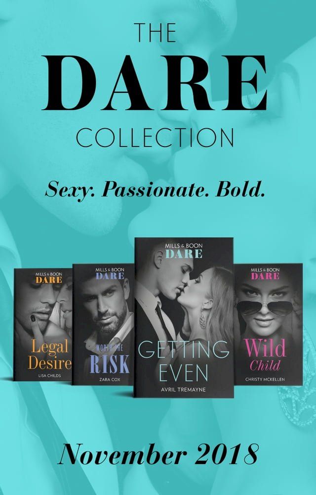  The Dare Collection November 2018: Worth the Risk (The Mortimers: Wealthy & Wicked) / Legal Desire / Wild Child / Getting Even(Kobo/電子書)