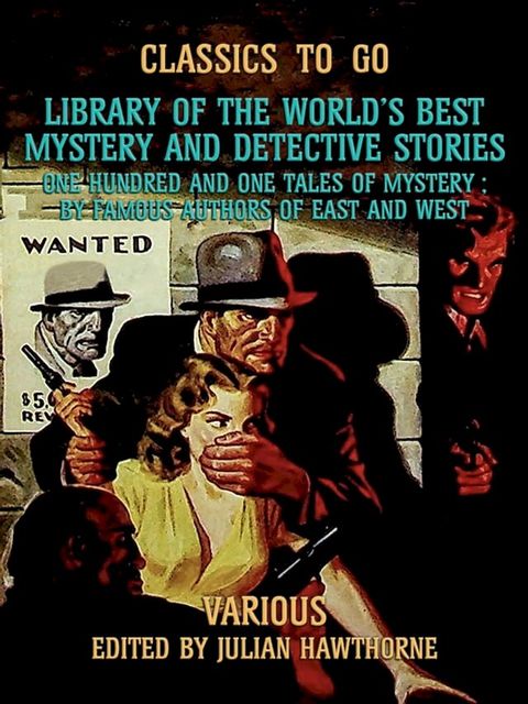 Library of the World's Best Mystery and Detective Stories One Hundred and One Tales of Mystery, by Famous Authors of East and West(Kobo/電子書)