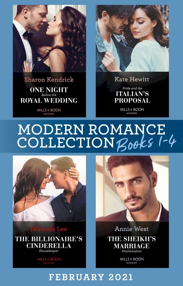  Modern Romance February 2021 Books 1-4: One Night Before the Royal Wedding / Pride & the Italian's Proposal / The Sheikh's Marriage Proclamation / The Billionaire's Cinderella Housekeeper(Kobo/電子書)