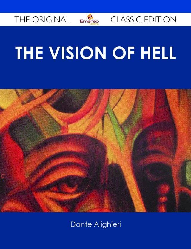  The vision of hell. ; By Dante Alighieri.; Translated by Rev. Henry Francis Cary, M.A.; and illustrated with the seventy-five designs of Gustave Doré. - The Original Classic Edition(Kobo/電子書)