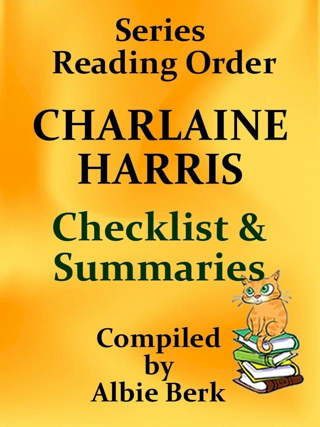  Charlaine Harris: Best Reading Order Series - with Summaries & Checklist - Compiled by Albie Berk(Kobo/電子書)