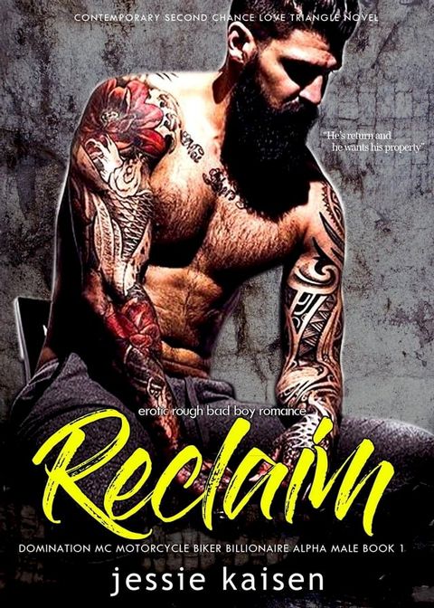 Erotic Rough Bad Boy Romance Reclaim - Domination MC Motorcycle Biker Billionaire Alpha Male Book 1(Kobo/電子書)