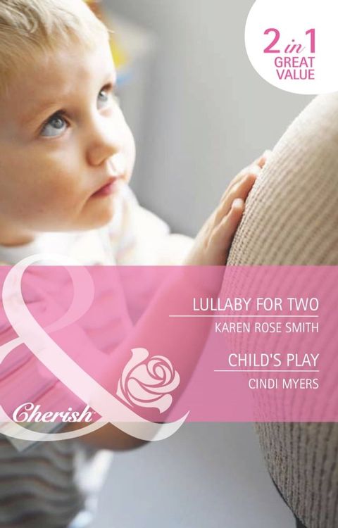 Lullaby For Two / Child's Play: Lullaby for Two (The Baby Experts) / Child's Play (Bundles of Joy) (Mills & Boon Cherish)(Kobo/電子書)