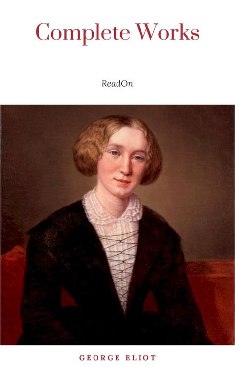 The Complete Works of George Eliot.(10 Volume Set)(limited to 1000 Sets. Set #283)(edition De Luxe)(Kobo/電子書)