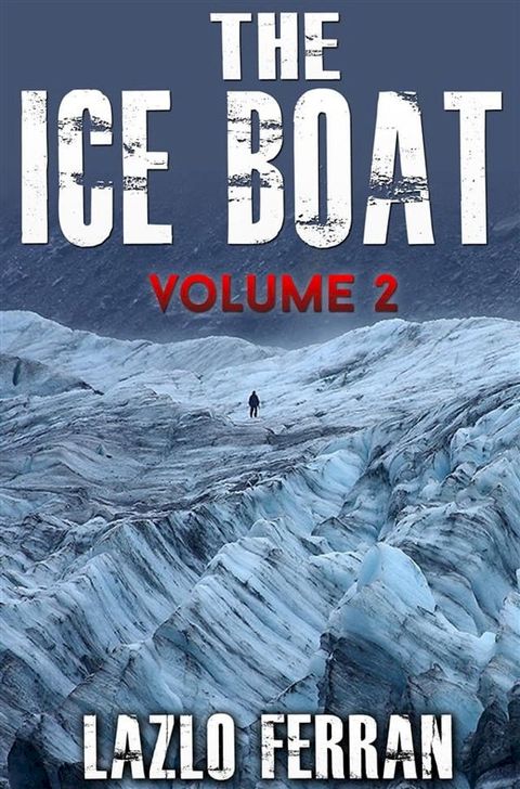 The Ice Boat (On the Road from Brazil to Siberia) Volume 2 of Sex, Drugs and Rock and Roll – Pulling Down the Pants of Nick Kent and Jack Kerouac(Kobo/電子書)