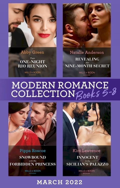 Modern Romance March 2022 Books 5-8: Their One-Night Rio Reunion (Jet-Set Billionaires) / Revealing Her Nine-Month Secret / Snowbound with His Forbidden Princess / Innocent in the Sicilian's Palazzo(Kobo/電子書)