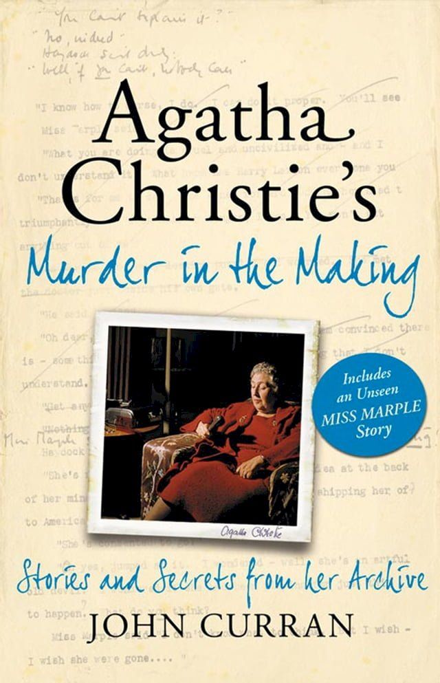  Agatha Christie’s Murder in the Making: Stories and Secrets from Her Archive - includes an unseen Miss Marple Story(Kobo/電子書)