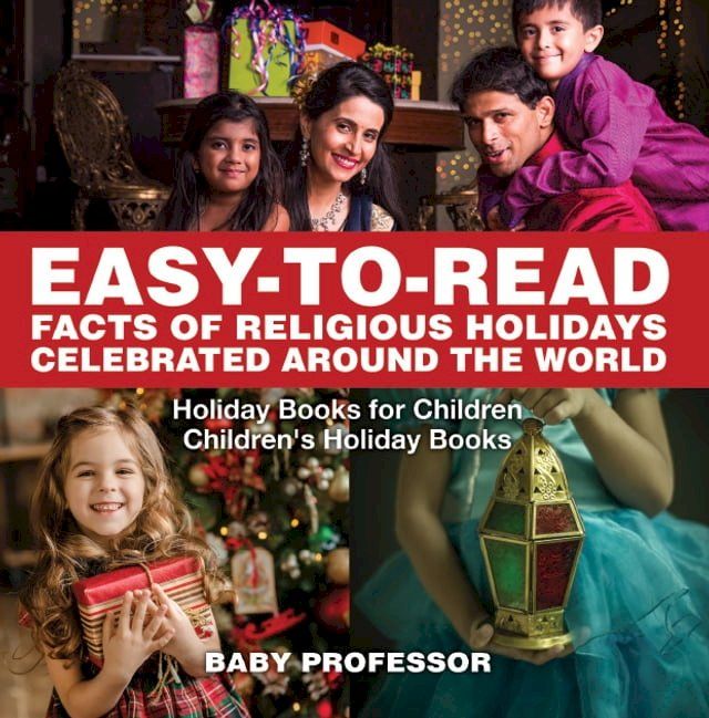  Easy-to-Read Facts of Religious Holidays Celebrated Around the World - Holiday Books for Children  Children's Holiday Books(Kobo/電子書)