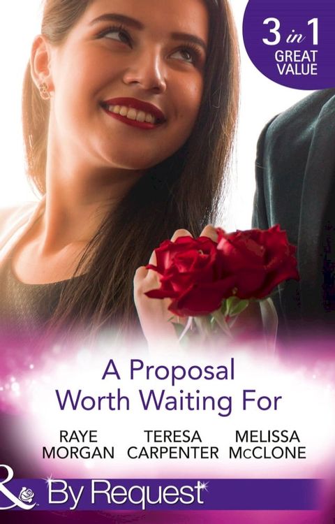 A Proposal Worth Waiting For: The Heir's Proposal / A Pregnancy, a Party & a Proposal / His Proposal, Their Forever (Mills & Boon By Request)(Kobo/電子書)