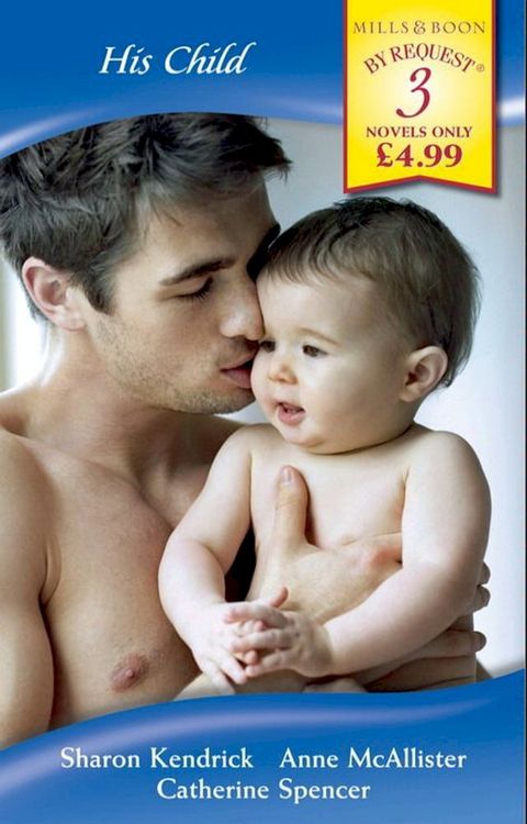 His Child: The Mistress's Child / Nathan's Child / D'Alessandro's Child (Mills & Boon By Request)(Kobo/電子書)