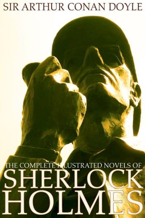 The Complete Illustrated Novels of Sherlock Holmes: A Study in Scarlet, The Sign of the Four, The Hound of the Baskervilles & The Valley of Fear (Engage Books) (Active Table of Contents) (Illustrated)(Kobo/電子書)