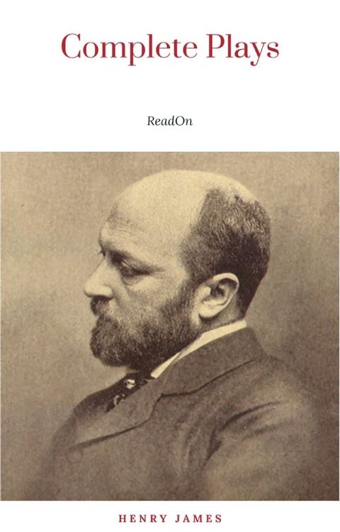 The Complete Plays of Henry James. Edited by LÃƒÂon Edel. With plates, including portraits(Kobo/電子書)