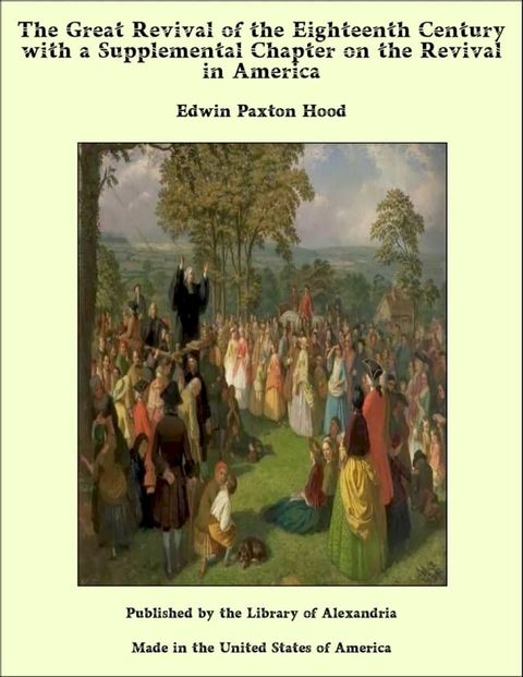 The Great Revival of the Eighteenth Century with a Supplemental Chapter on the Revival in America(Kobo/電子書)