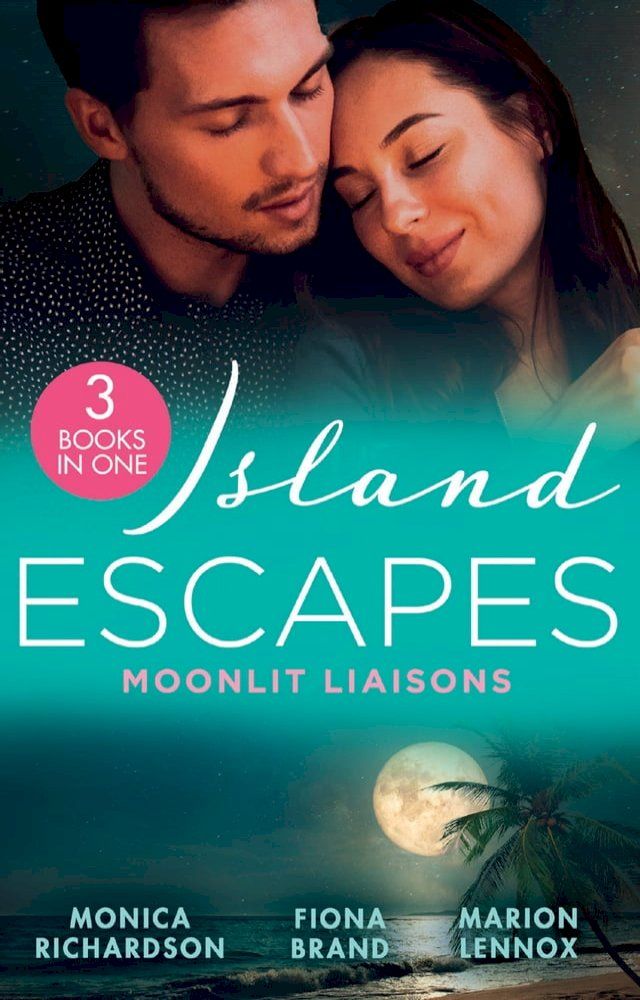  Island Escapes: Moonlit Liaisons: Second Chance Seduction (The Talbots of Harbour Island) / Keeping Secrets / Miracle on Kaimotu Island(Kobo/電子書)