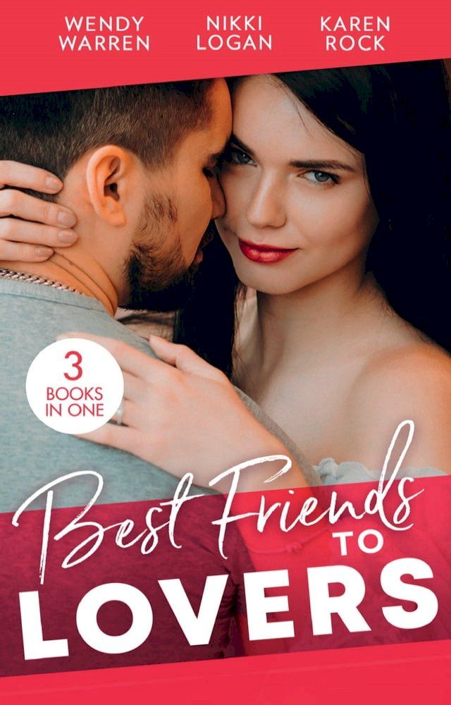  Best Friends…To Lovers: From Friend to Fake Fianc&eacute; / Lights, Camera…Kiss the Boss / His Surprise Son(Kobo/電子書)