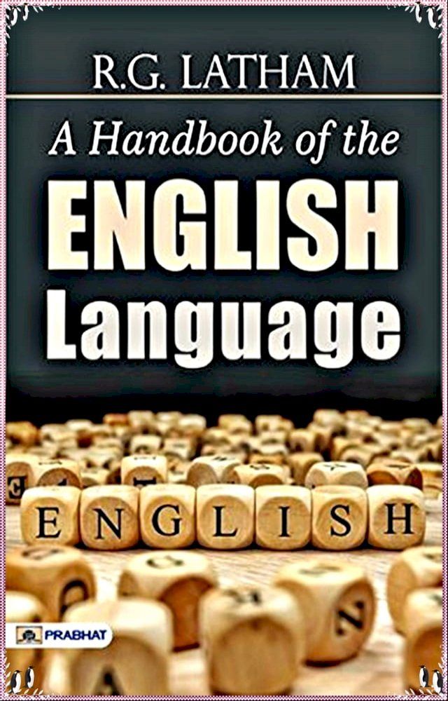  A Handbook of the English Language - Robert Gordon Latham [Legend library classics Edition](annotated)(Kobo/電子書)