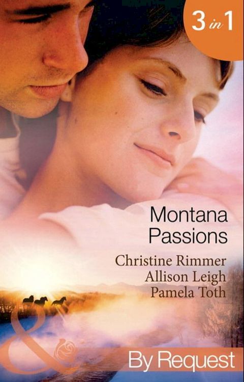 Montana Passions: Stranded With the Groom / All He Ever Wanted / Prescription: Love (Mills & Boon By Request)(Kobo/電子書)