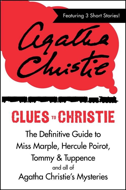 Clues to Christie: The Definitive Guide to Miss Marple, Hercule Poirot and all of Agatha Christie’s Mysteries(Kobo/電子書)