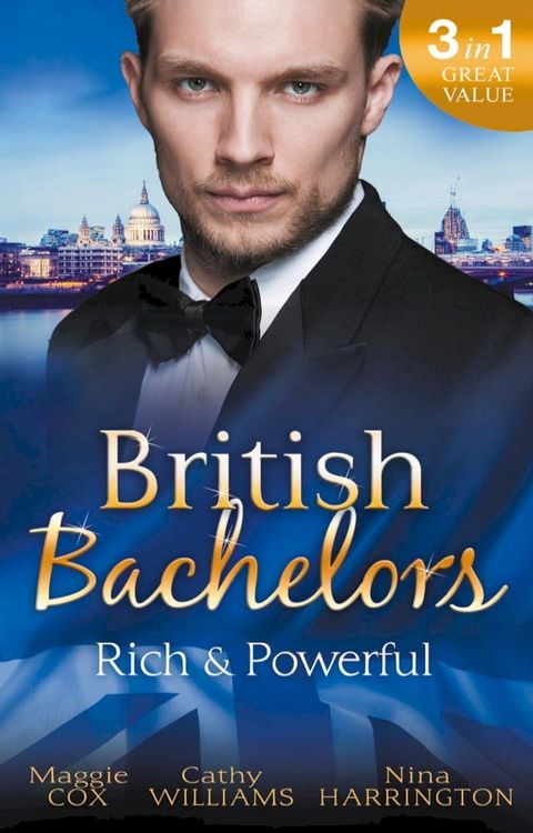 British Bachelors: Rich and Powerful: What His Money Can't Hide / His Temporary Mistress / Trouble on Her Doorstep(Kobo/電子書)