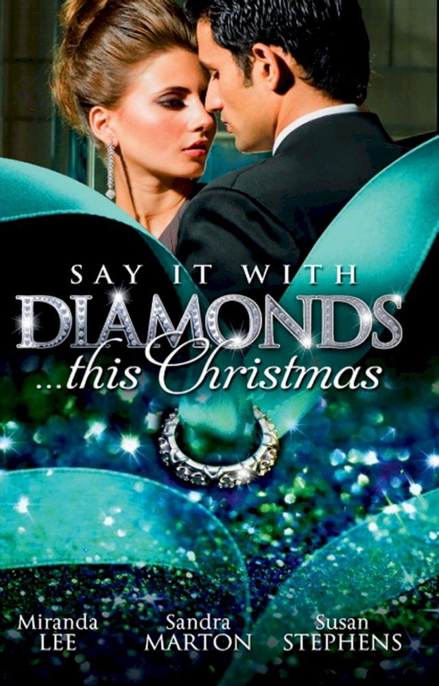  Say it with Diamonds...this Christmas: The Guardian's Forbidden Mistress / The Sicilian's Christmas Bride / Laying Down the Law(Kobo/電子書)