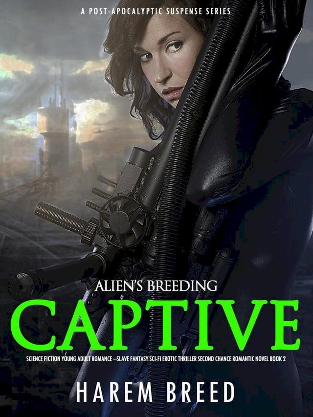  Alien’s Breeding Captive: Science Fiction Young Adult Romance –Slave Fantasy Sci-Fi Erotic Thriller Second Chance Romantic Novel Book 2(Kobo/電子書)