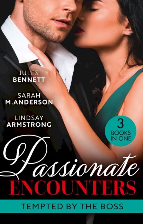 Passionate Encounters: Tempted By The Boss: Trapped with the Tycoon (Mafia Moguls) / Not the Boss's Baby / An Exception to His Rule(Kobo/電子書)