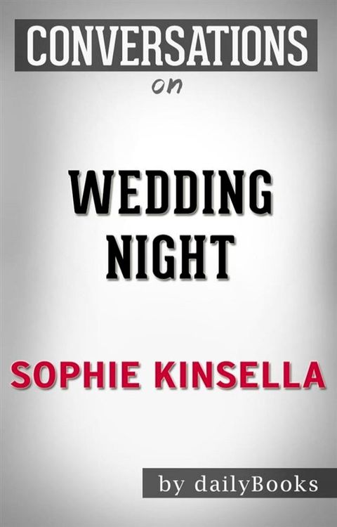 Wedding Night: A Novel By Sophie Kinsella​​​​​​​  Conversation Starters(Kobo/電子書)