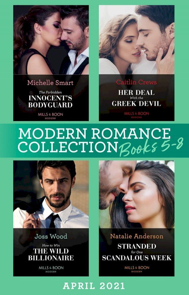  Modern Romance April 2021 Books 5-8: The Forbidden Innocent's Bodyguard (Billion-Dollar Mediterranean Brides) / Her Deal with the Greek Devil / How to Win the Wild Billionaire / Stranded for One Scandalous Week(Kobo/電子書)