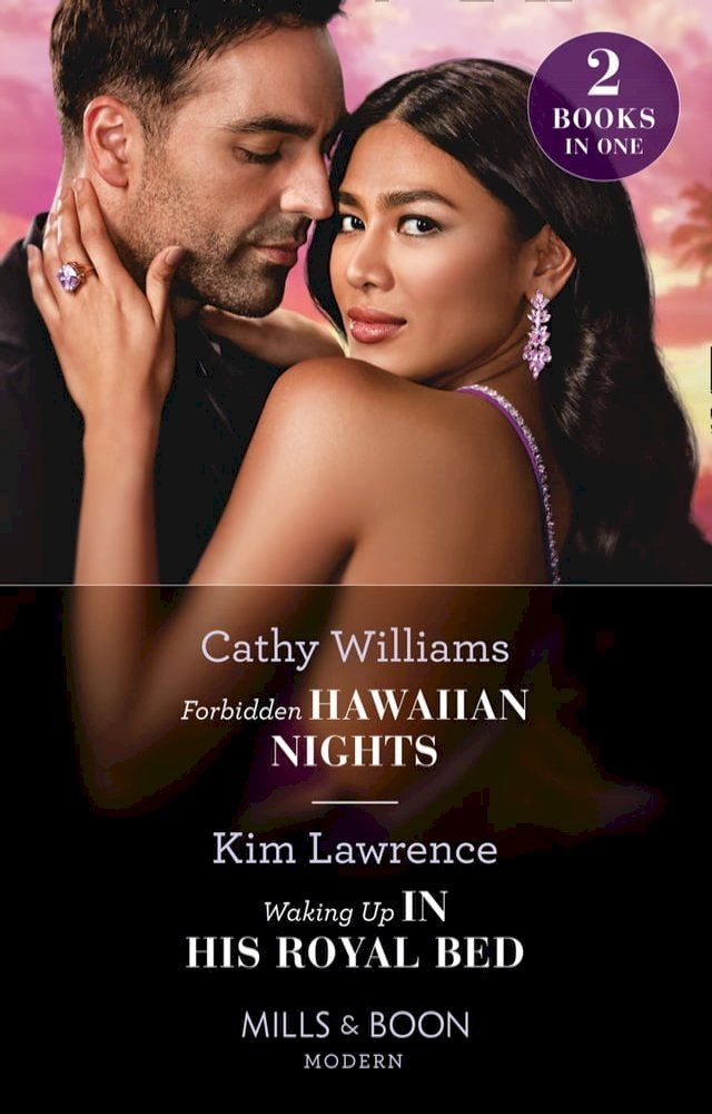  Forbidden Hawaiian Nights / Waking Up In His Royal Bed: Forbidden Hawaiian Nights (Secrets of the Stowe Family) / Waking Up in His Royal Bed (Mills & Boon Modern)(Kobo/電子書)