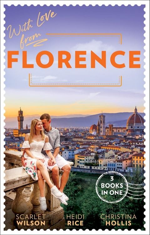 With Love From Florence: His Lost-and-Found Bride (The Vineyards of Calanetti) / Unfinished Business with the Duke / The Italian's Blushing Gardener(Kobo/電子書)